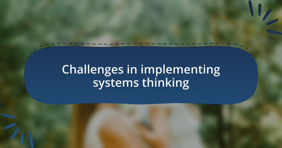 Challenges in implementing systems thinking