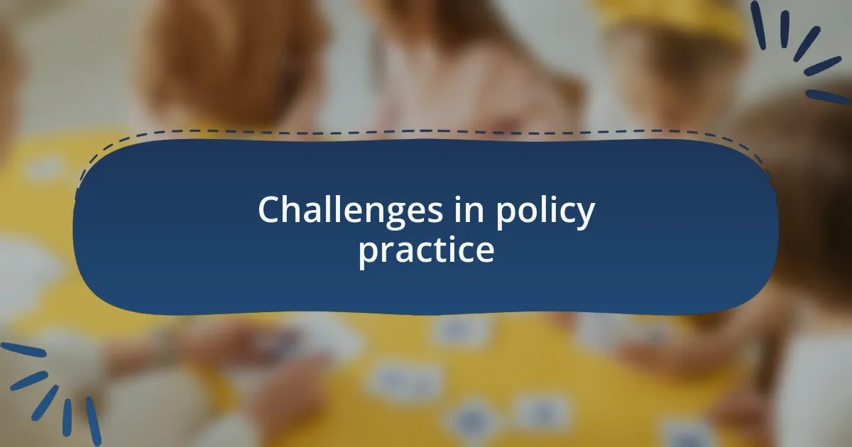 Challenges in policy practice