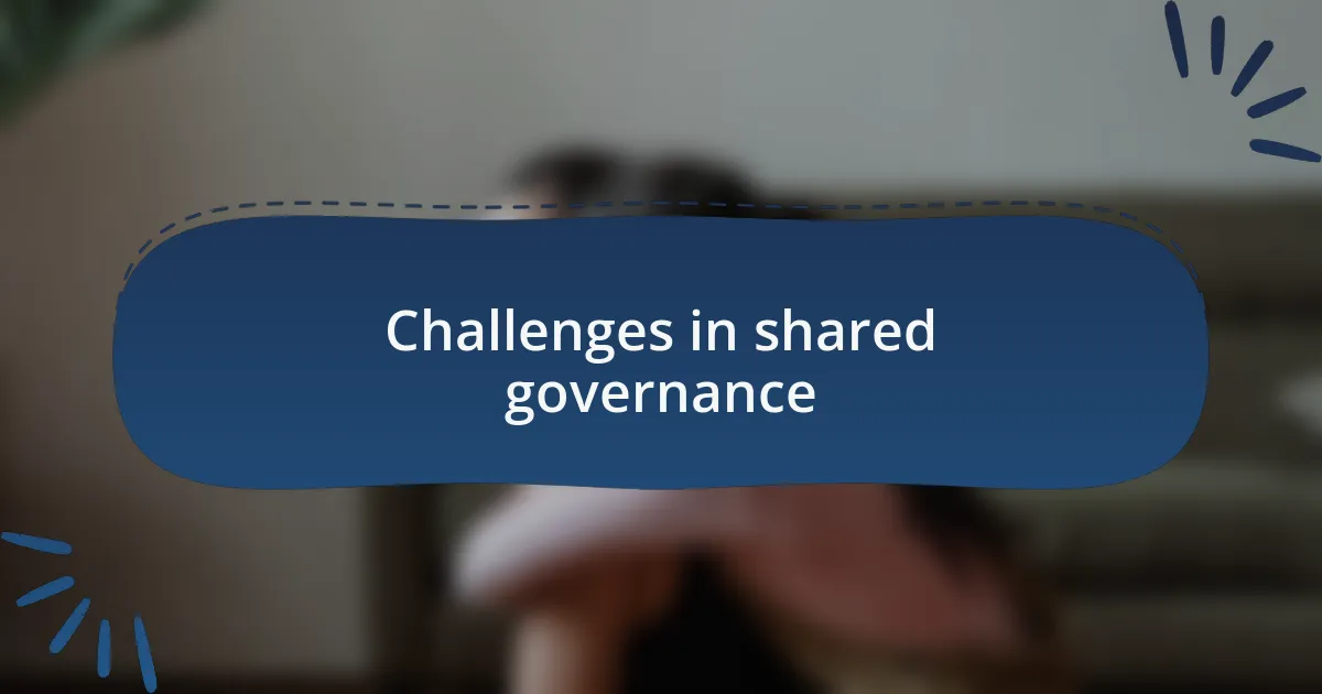 Challenges in shared governance