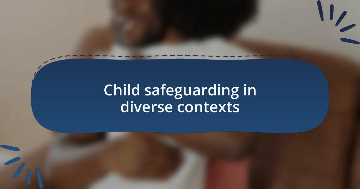 Child safeguarding in diverse contexts