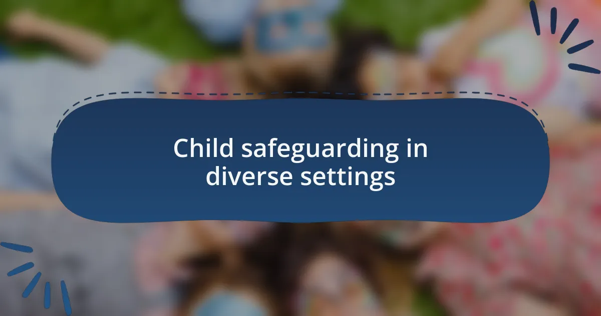 Child safeguarding in diverse settings