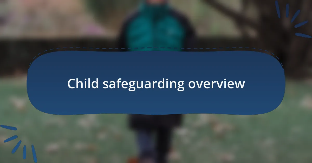Child safeguarding overview