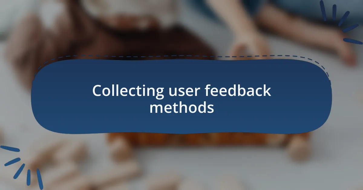 Collecting user feedback methods