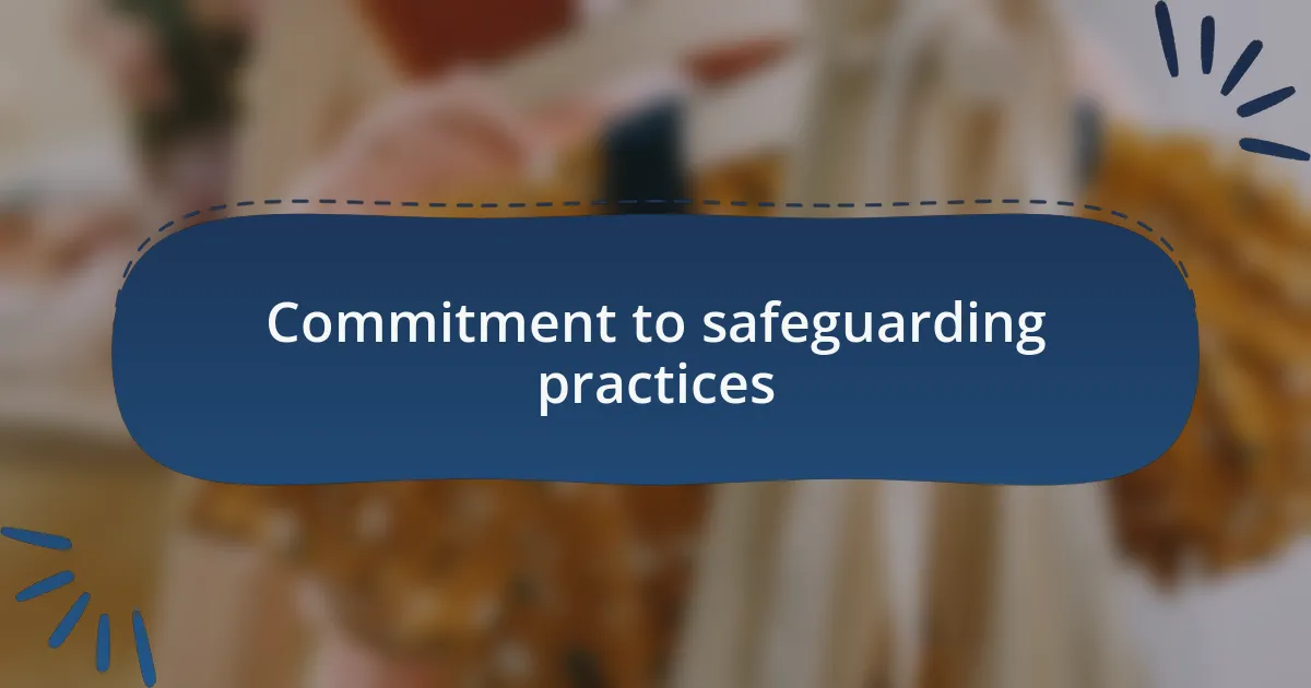 Commitment to safeguarding practices