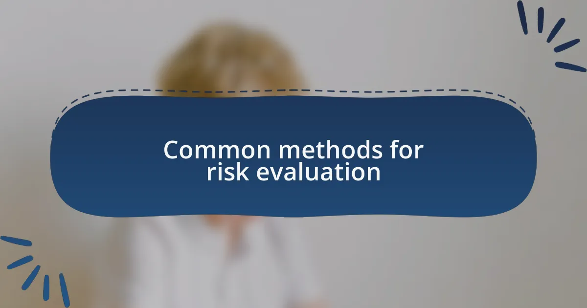 Common methods for risk evaluation