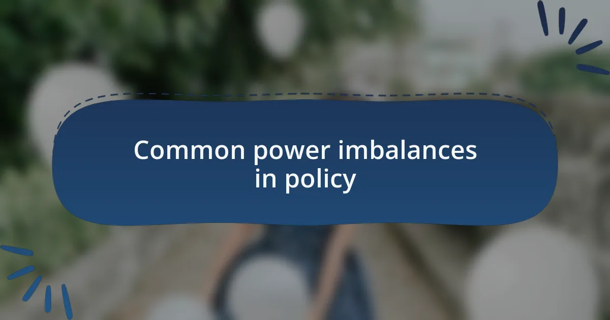 Common power imbalances in policy