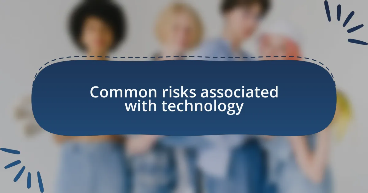 Common risks associated with technology