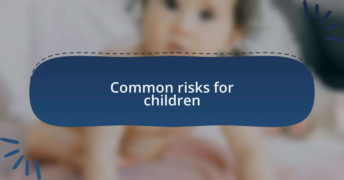 Common risks for children