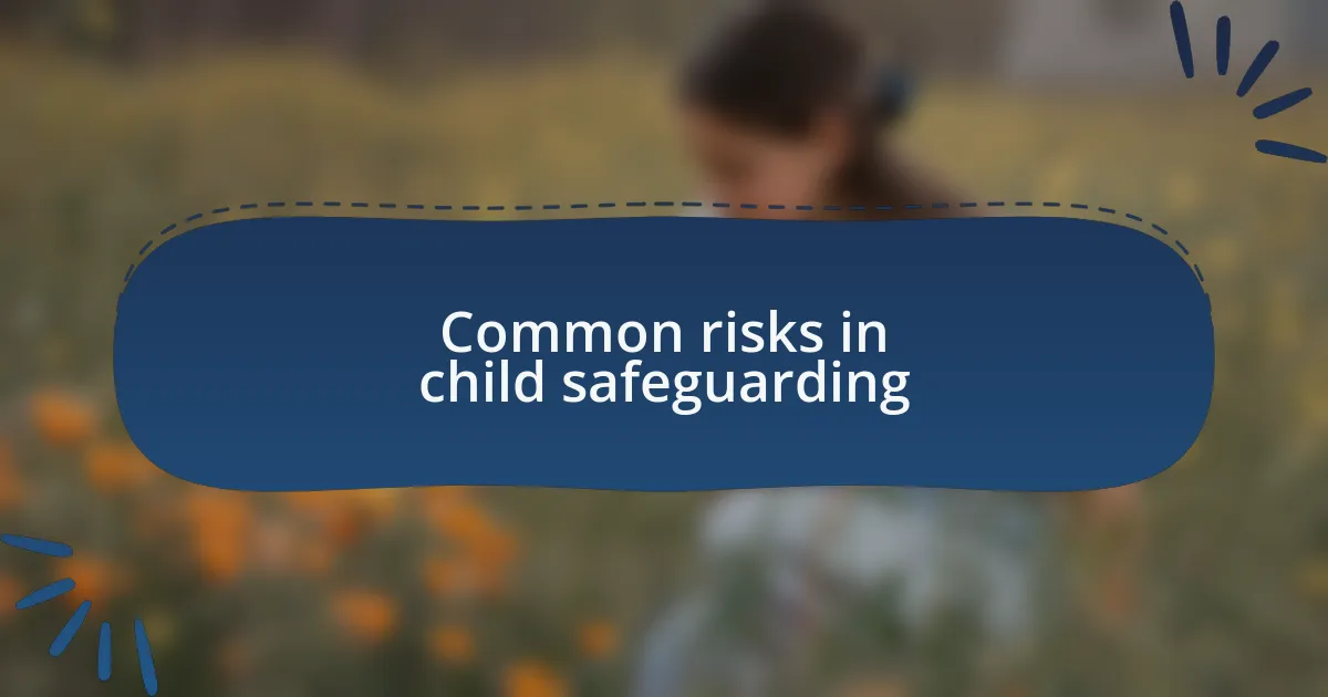 Common risks in child safeguarding