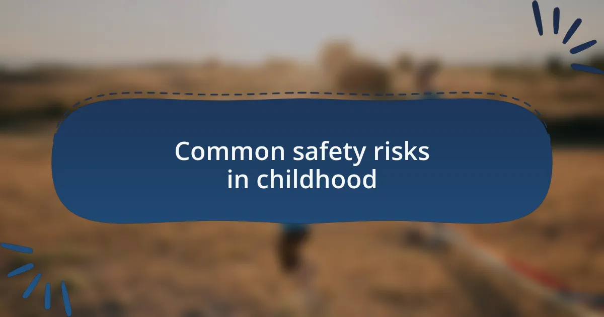 Common safety risks in childhood