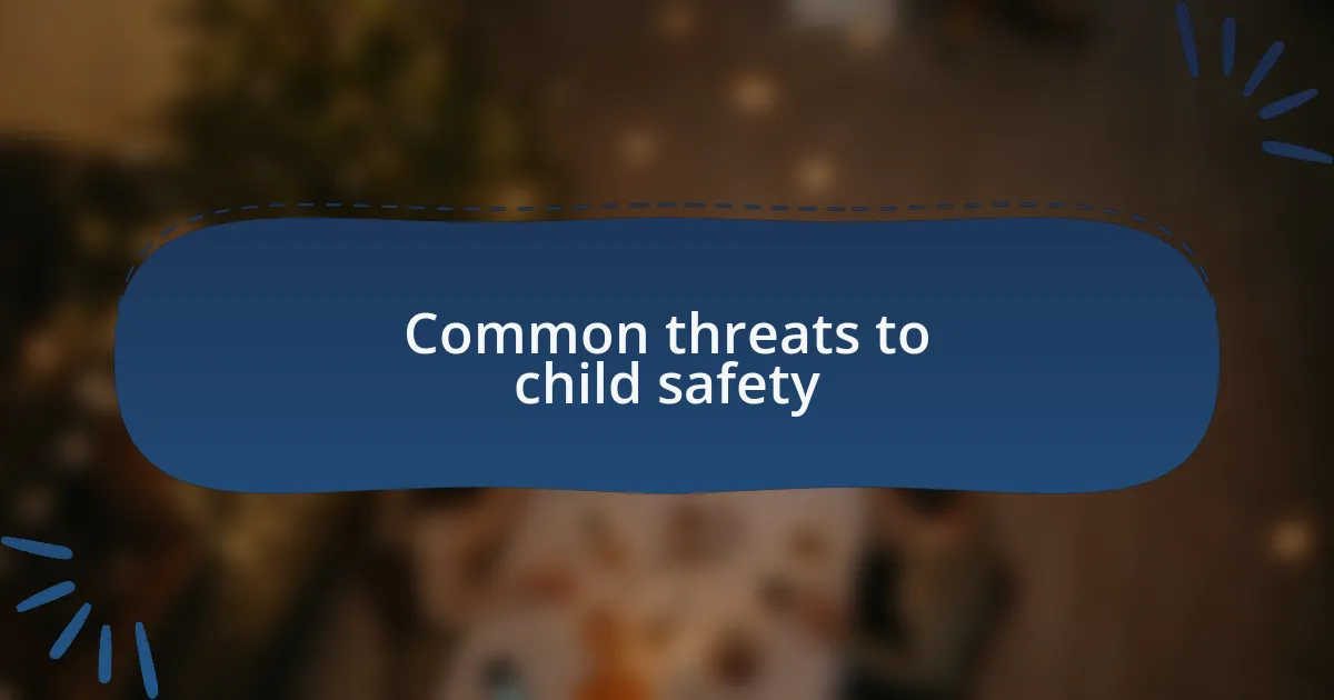 Common threats to child safety