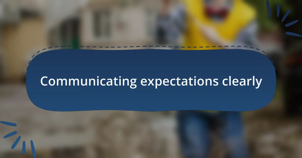 Communicating expectations clearly