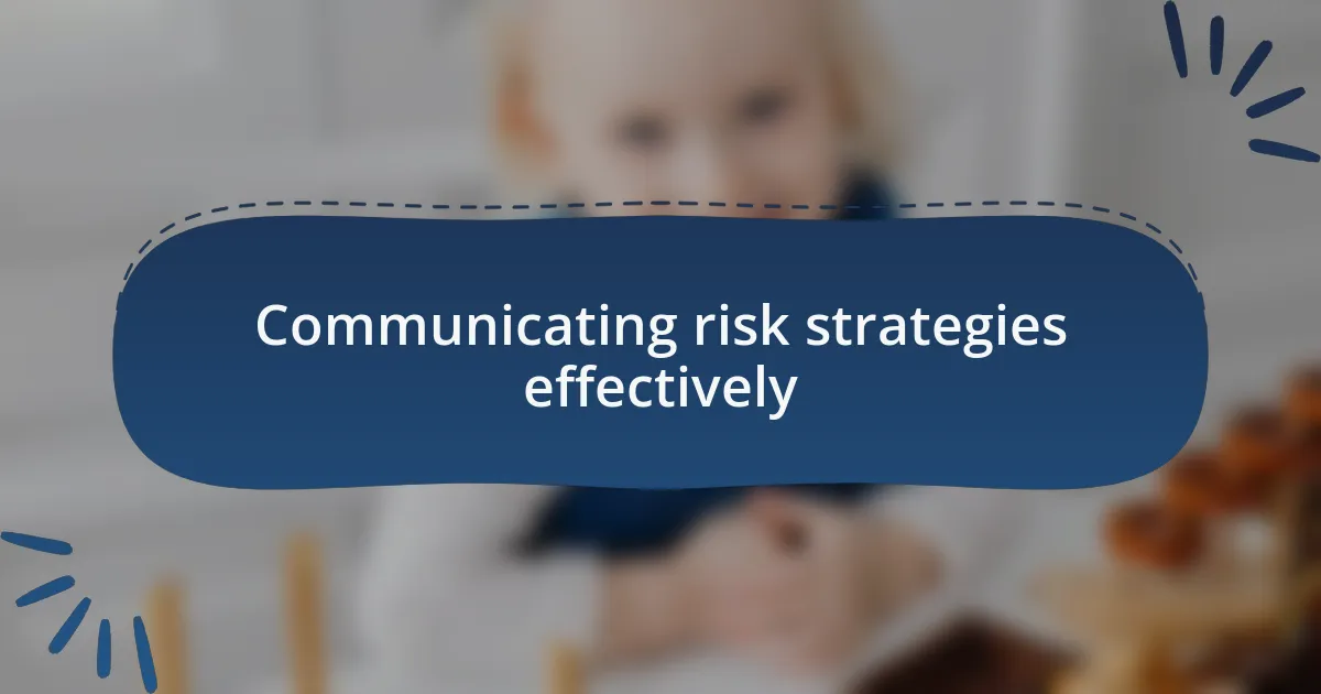 Communicating risk strategies effectively
