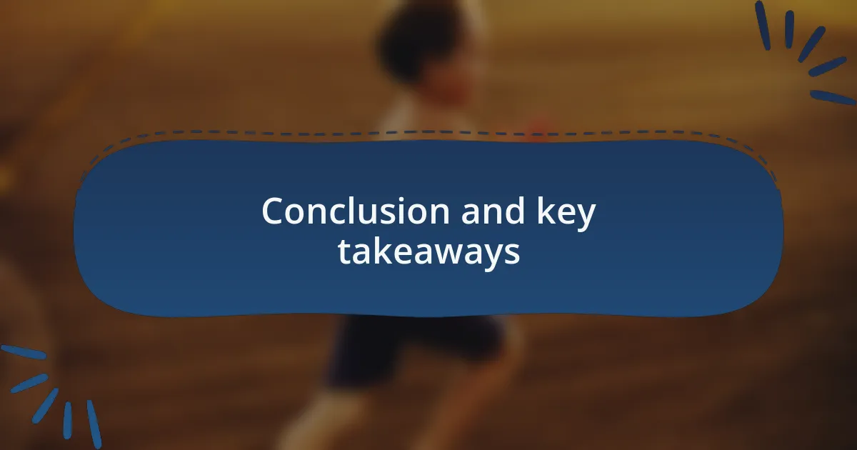 Conclusion and key takeaways