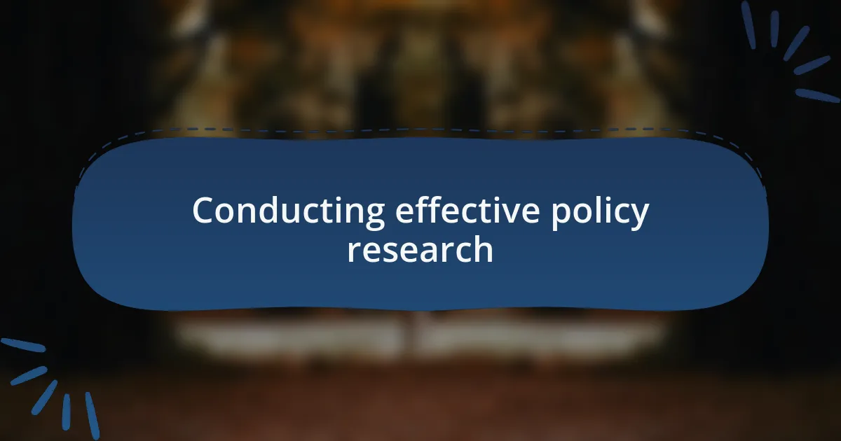 Conducting effective policy research