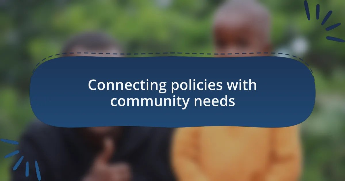 Connecting policies with community needs