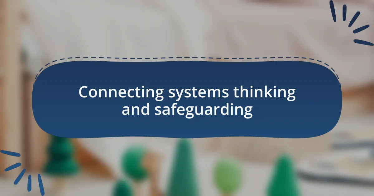 Connecting systems thinking and safeguarding