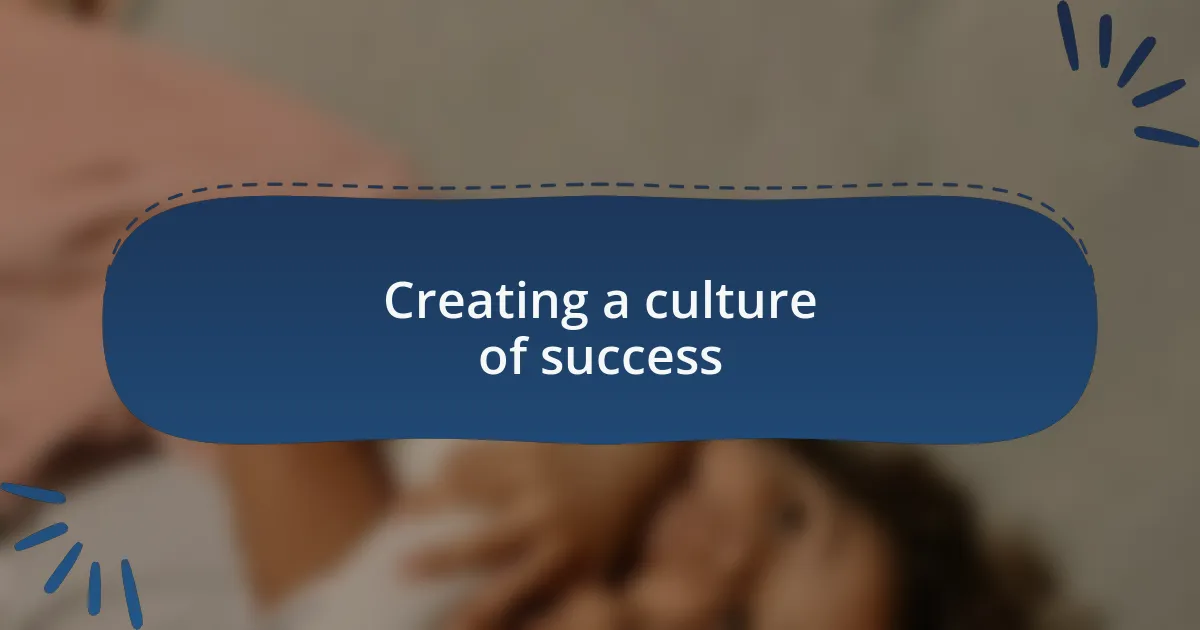 Creating a culture of success