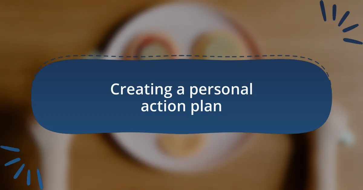 Creating a personal action plan