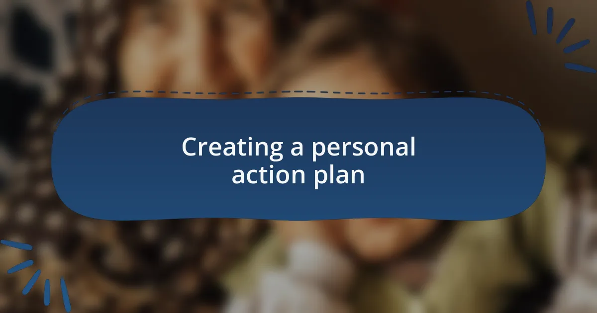 Creating a personal action plan