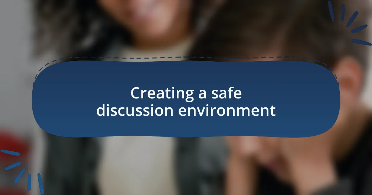 Creating a safe discussion environment