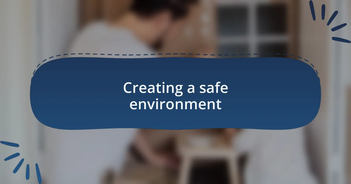 Creating a safe environment