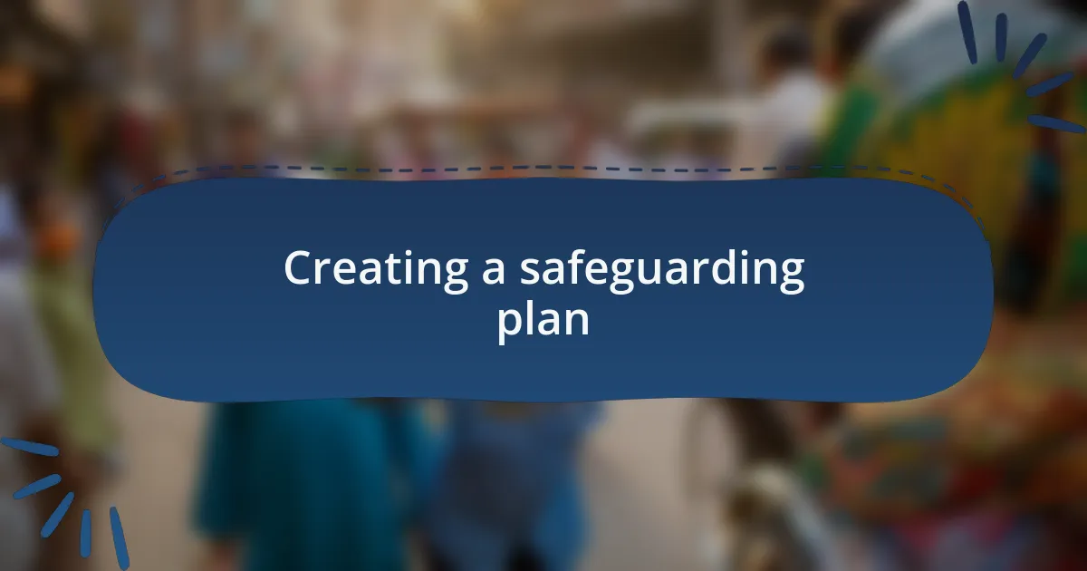 Creating a safeguarding plan