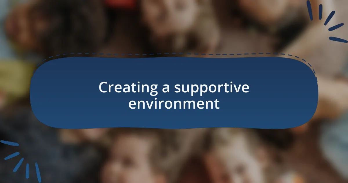 Creating a supportive environment