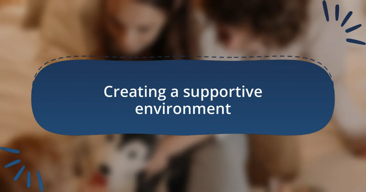 Creating a supportive environment