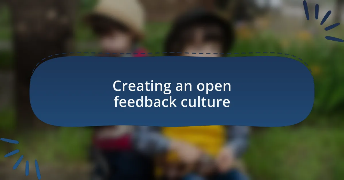 Creating an open feedback culture