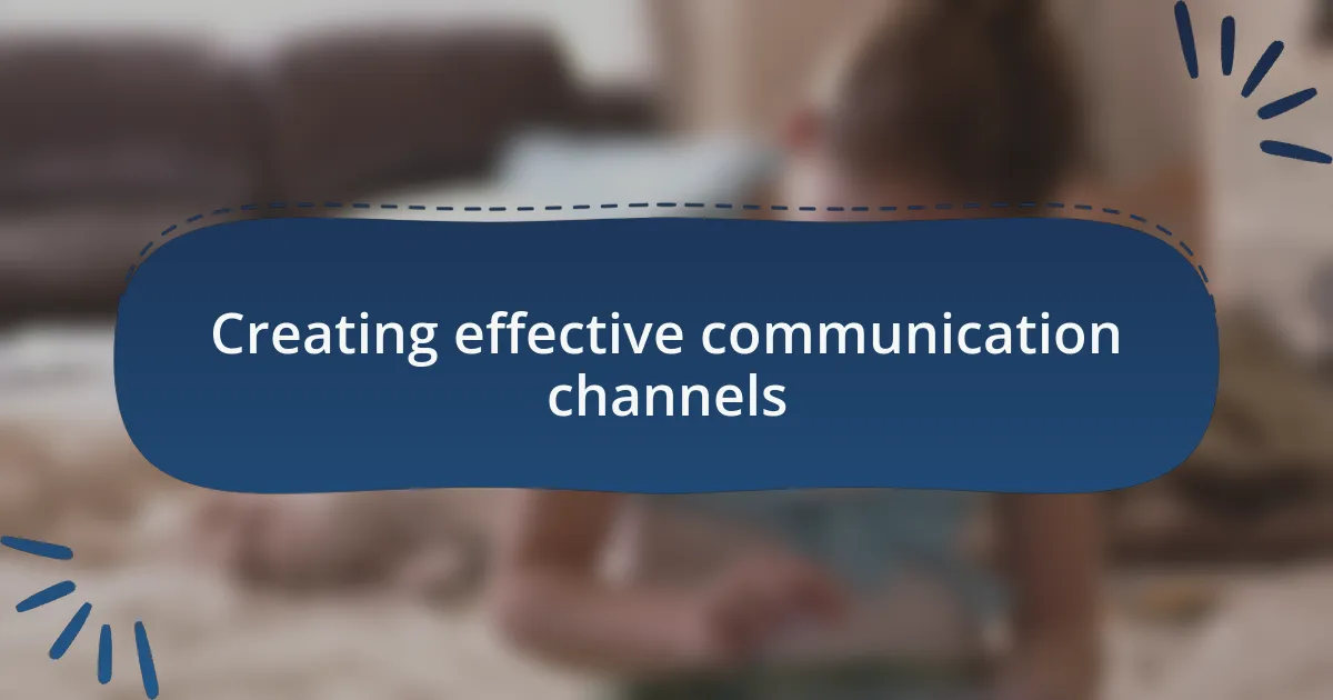 Creating effective communication channels