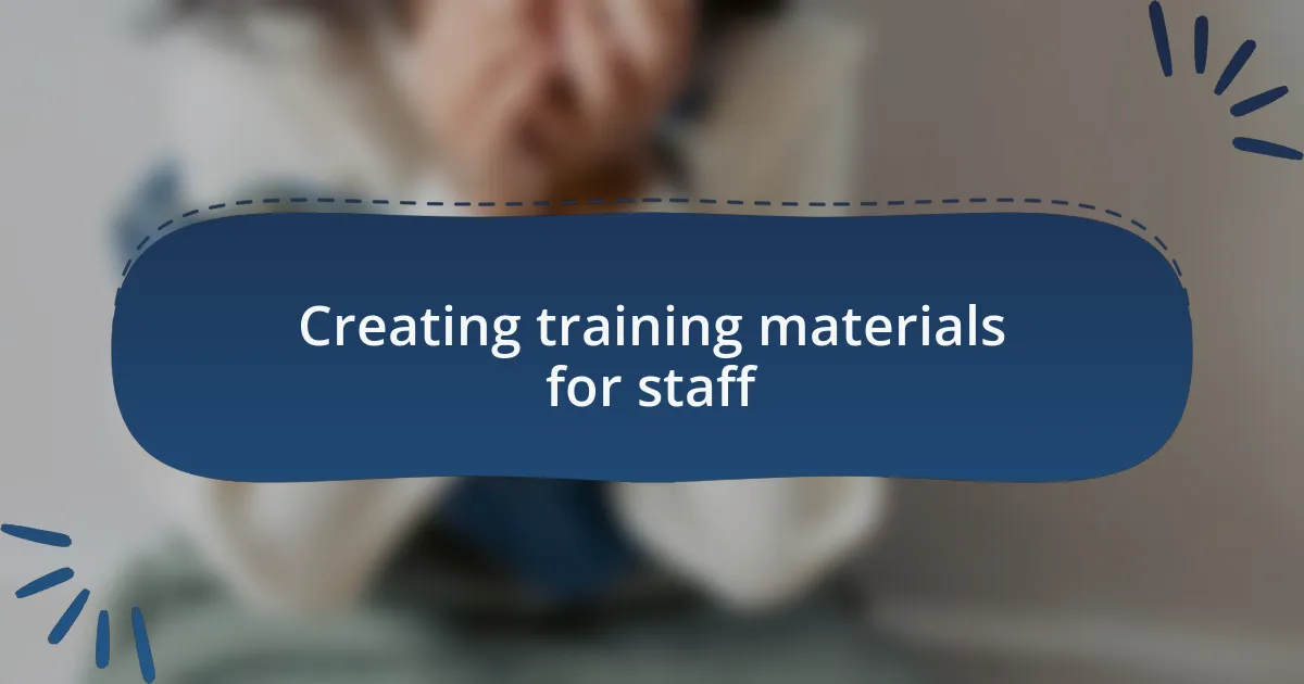 Creating training materials for staff