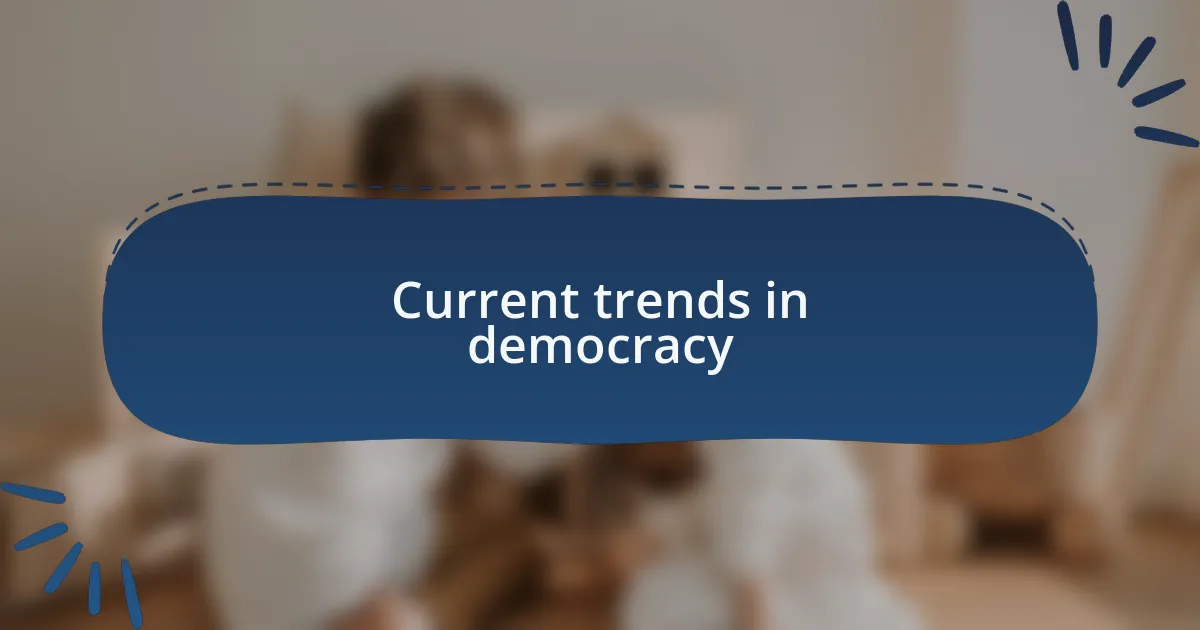 Current trends in democracy