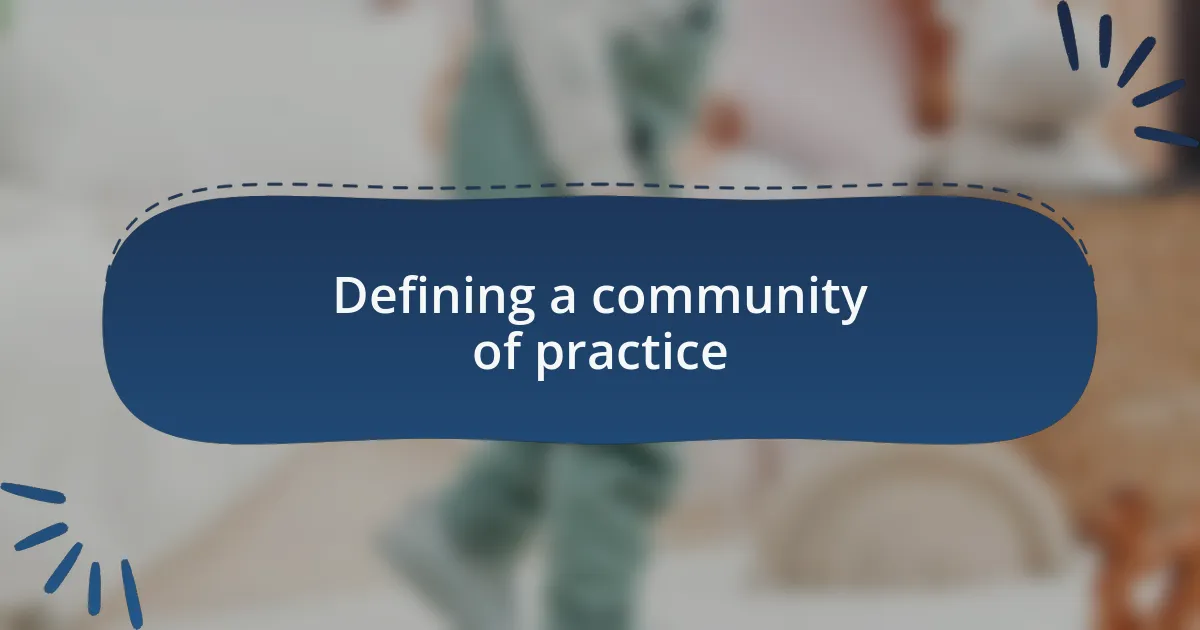 Defining a community of practice