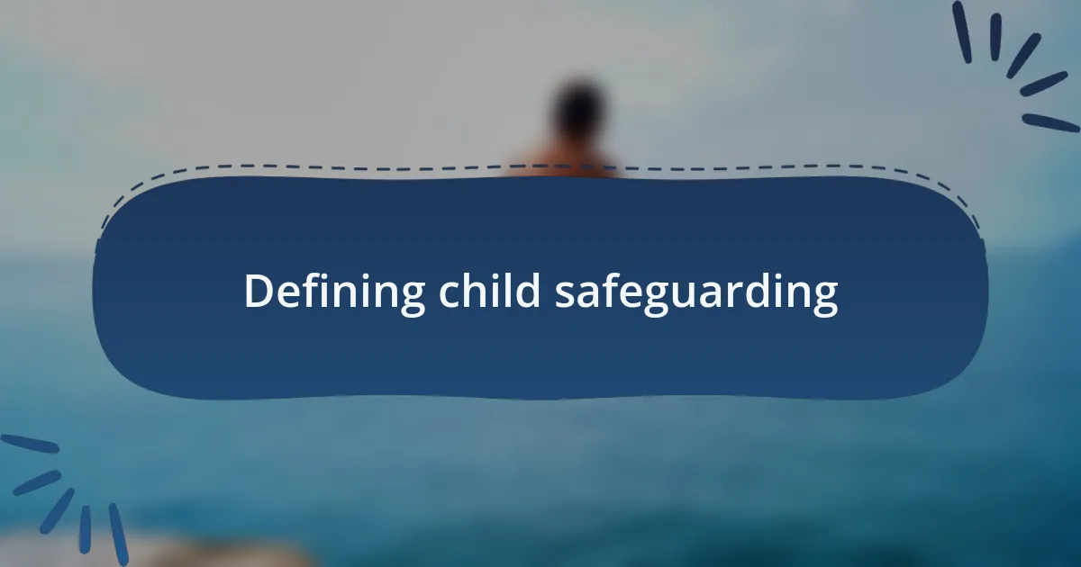 Defining child safeguarding