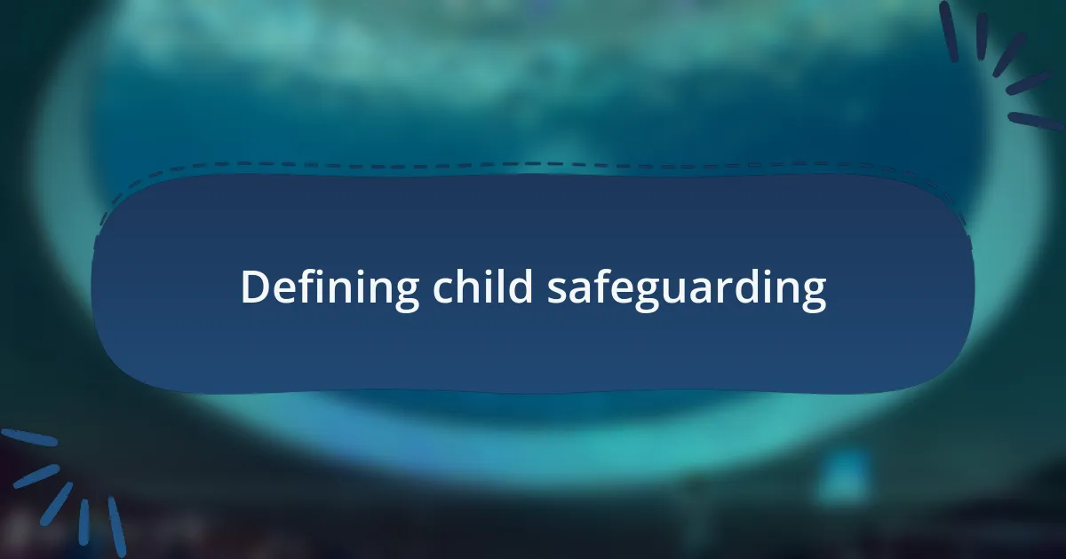 Defining child safeguarding