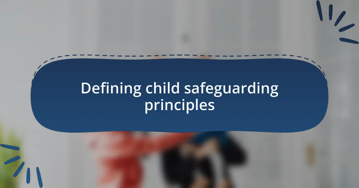 Defining child safeguarding principles