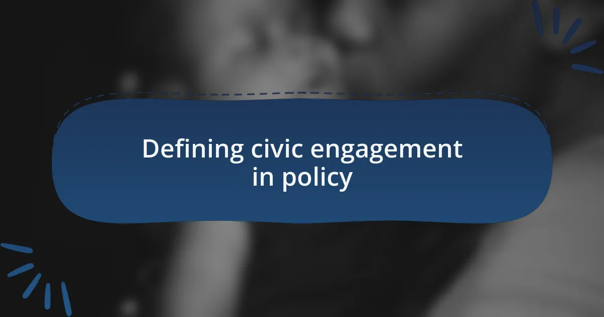 Defining civic engagement in policy