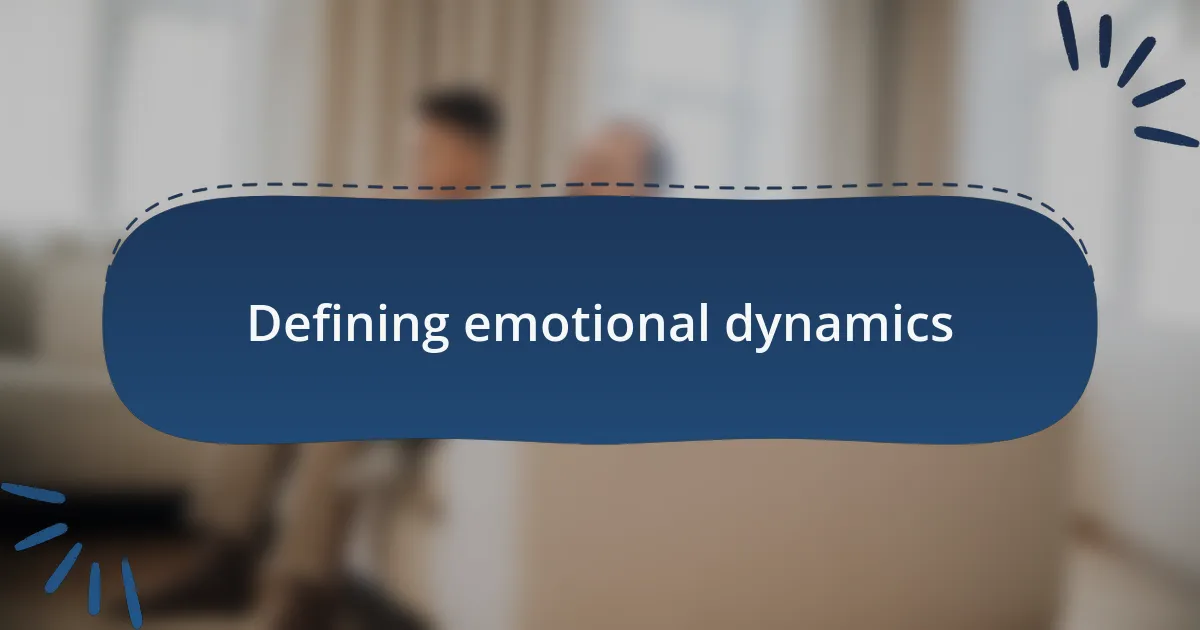 Defining emotional dynamics