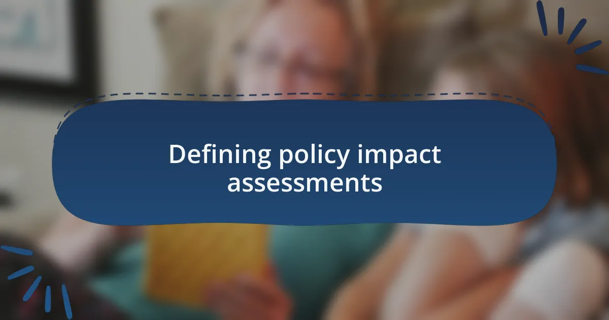 Defining policy impact assessments