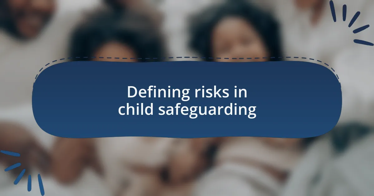 Defining risks in child safeguarding