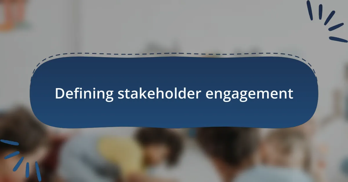 Defining stakeholder engagement