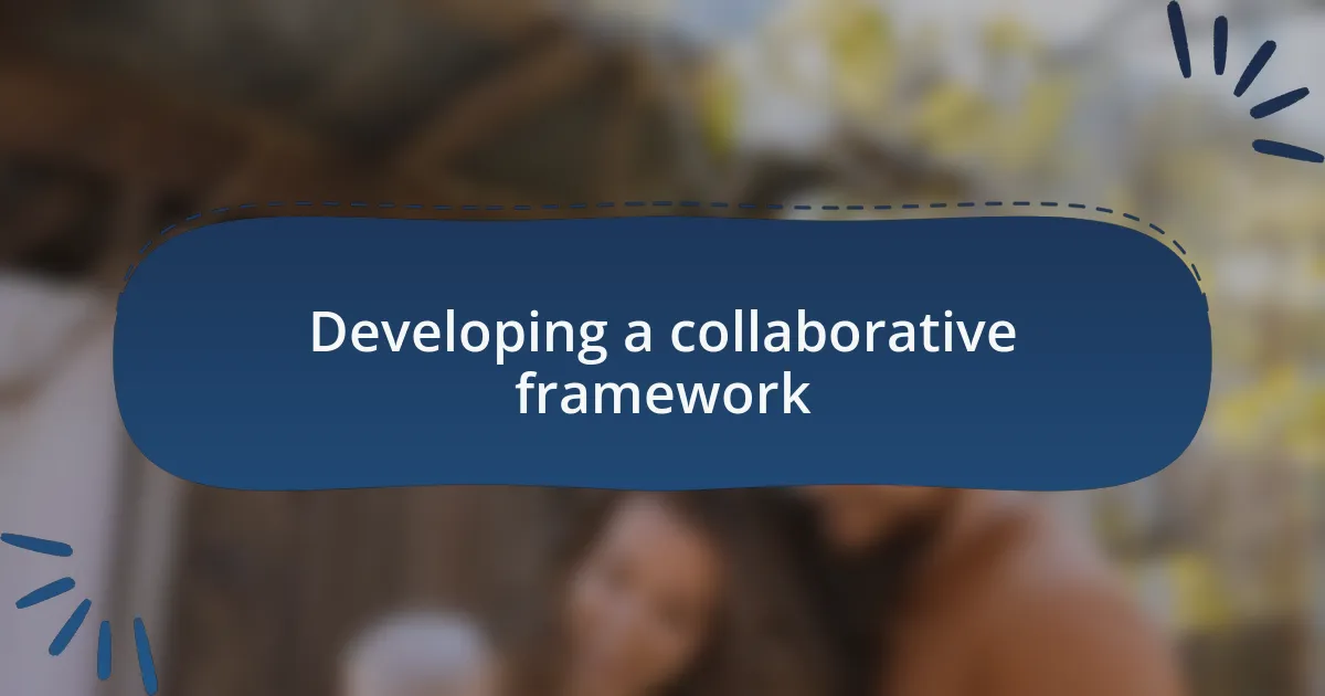 Developing a collaborative framework