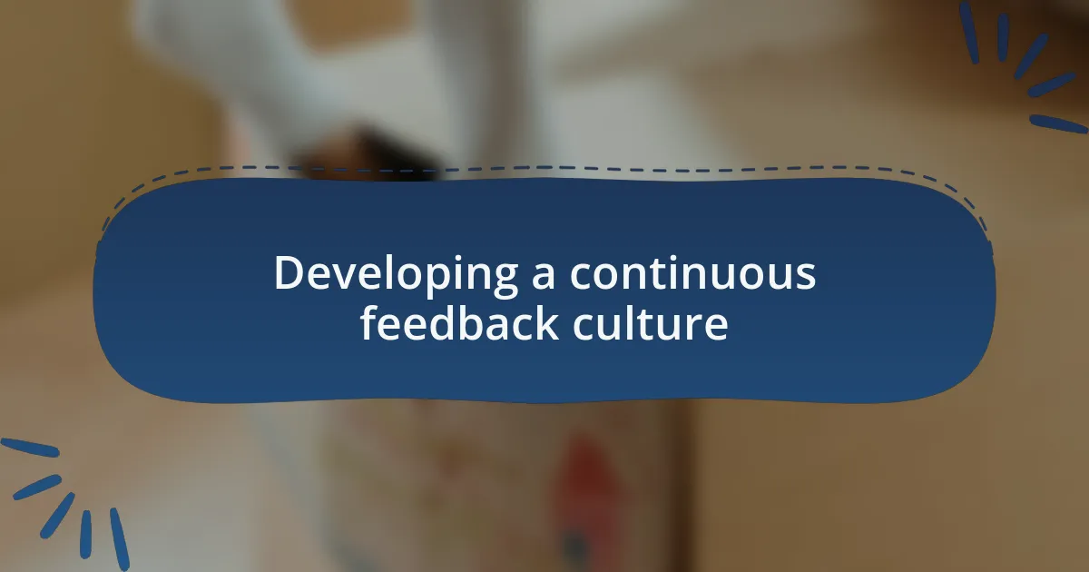 Developing a continuous feedback culture