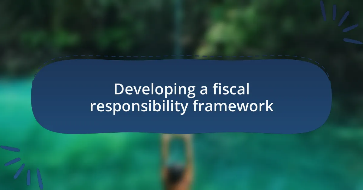 Developing a fiscal responsibility framework