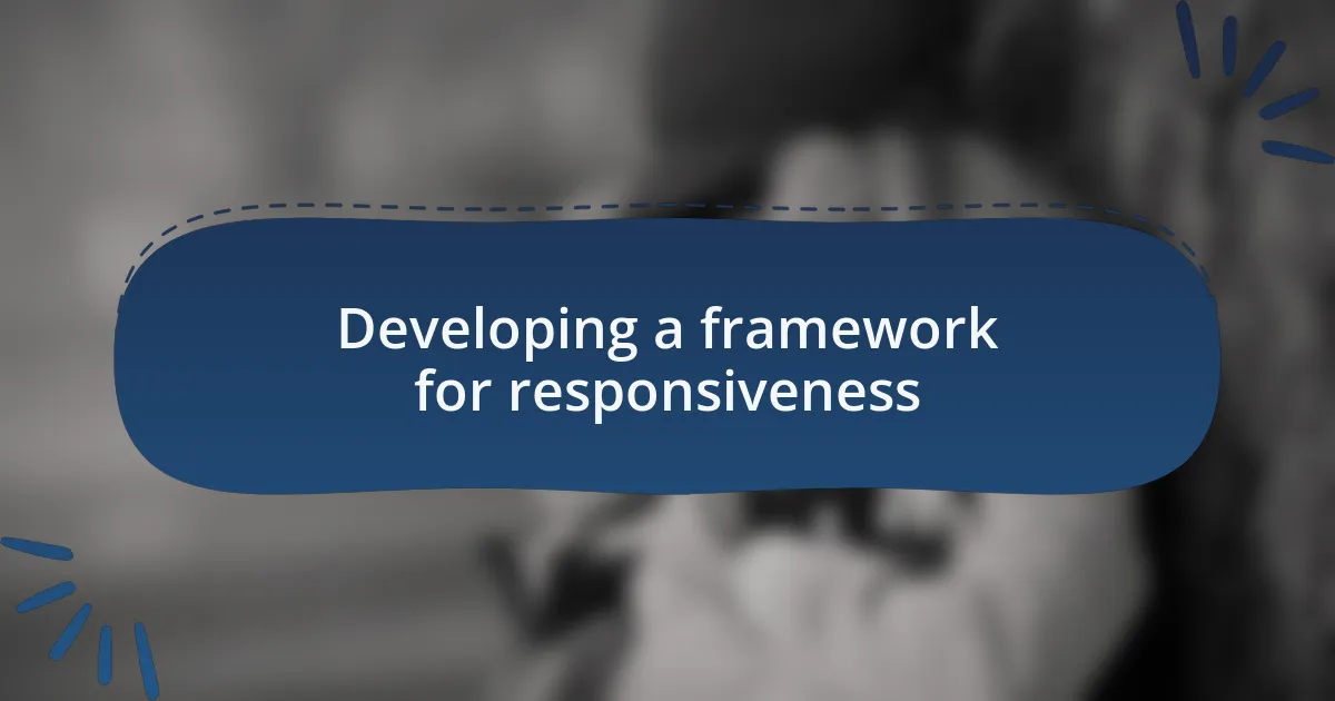 Developing a framework for responsiveness