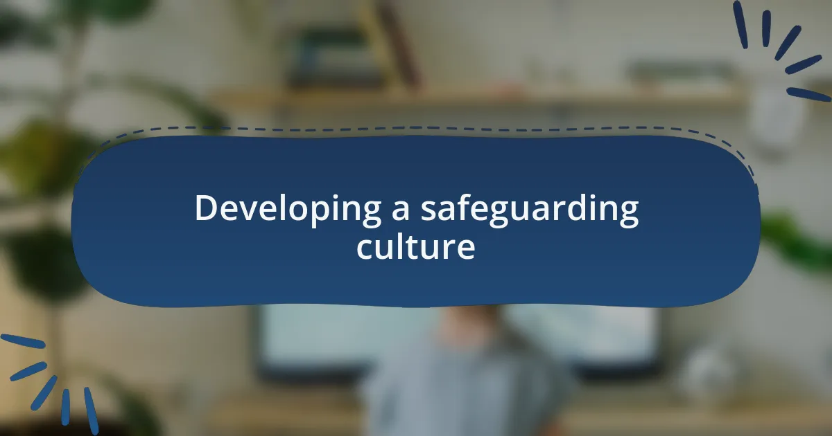 Developing a safeguarding culture