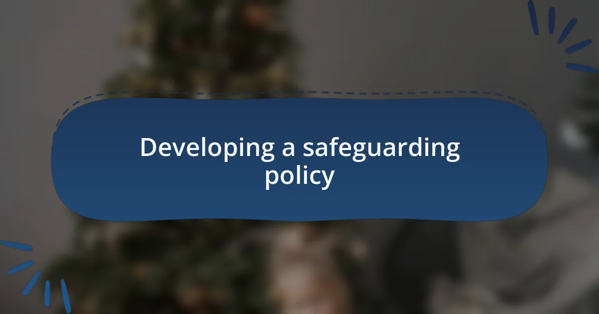 Developing a safeguarding policy