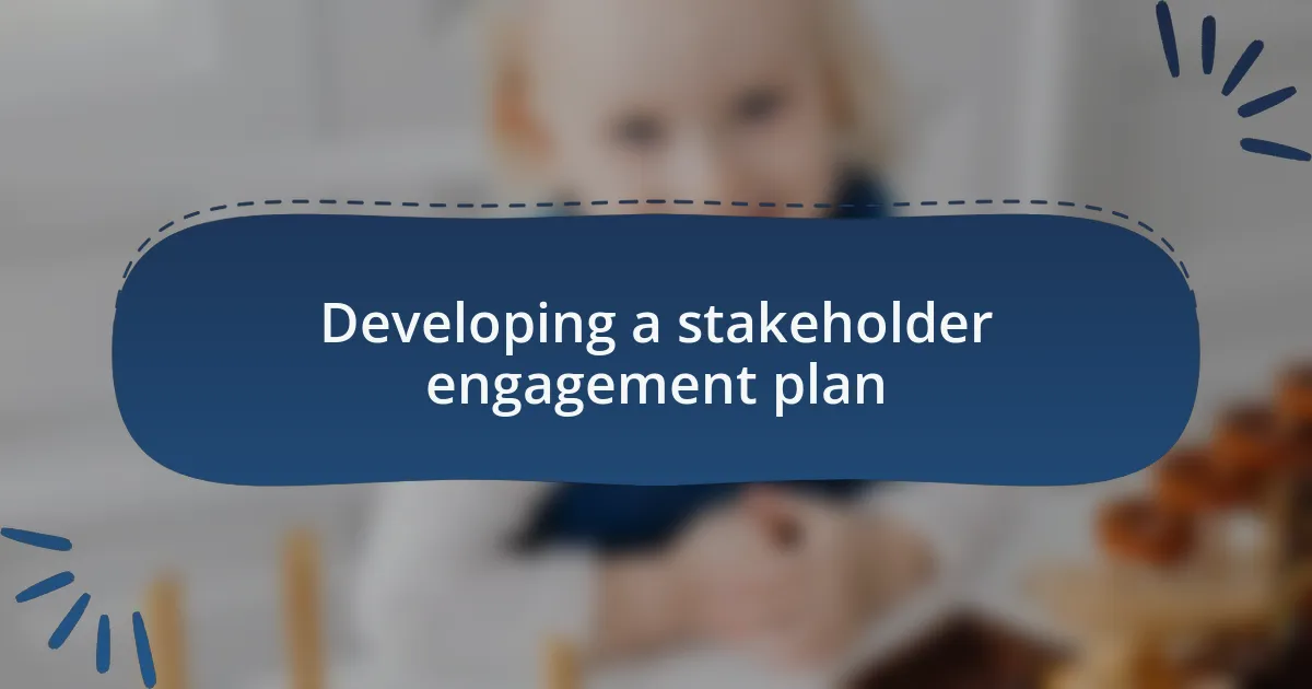 Developing a stakeholder engagement plan