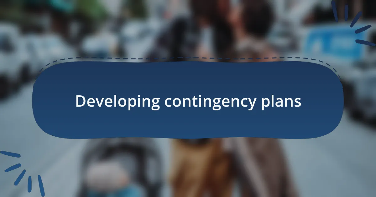 Developing contingency plans